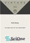 دانلود کتاب Field notes: the grace note of the canyon wren – یادداشت های میدانی: یادداشت گریس از کانیون Wren