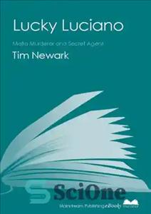 دانلود کتاب Lucky Luciano Mafia murderer and secret agent – قاتل مافیای لوسیانو خوش شانس و مأمور مخفی