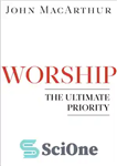 دانلود کتاب Worship The Ultimate Priority – اولویت نهایی را عبادت کنید