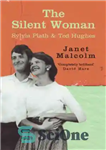 دانلود کتاب The Silent Woman: Sylvia Plath And Ted Hughes – زن ساکت: سیلویا پلات و تد هیوز
