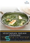 دانلود کتاب Vegetarian Indian Cooking: The How-To Guide – آشپزی گیاهی هندی: راهنمای نحوه انجام