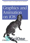 دانلود کتاب Graphics and animation on iOS Cover title. – ”A beginner’s guide to core graphics and core animation.” –...