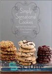 دانلود کتاب Simply sensational cookies: bright fresh flavors, natural colors & easy, streamlined techniques – کوکی‌های ساده: طعم‌های تازه روشن،...
