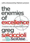 دانلود کتاب The enemies of excellence: 7 reasons why we sabotage success – دشمنان برتری: 7 دلیل که چرا موفقیت...