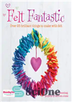 دانلود کتاب Felt Fantastic: Over 25 Brilliant Things to Make with Felt – Felt Fantastic: بیش از 25 چیز درخشان...