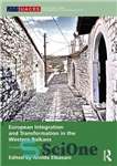 دانلود کتاب European integration and transformation in the Western Balkans: europeanization or business as usual  – ادغام و تحول اروپایی...