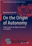 دانلود کتاب On the origin of autonomy: a new look at the major transitions in evolution – درباره منشأ خودمختاری:...