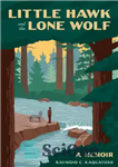 دانلود کتاب Little Hawk and the Lone Wolf: a memoir – شاهین کوچولو و گرگ تنها: خاطرات