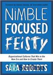 دانلود کتاب Nimble, focused, feisty: organizational cultures that win in the new era and how to create them زیرک،... 