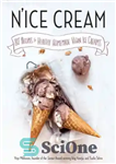 دانلود کتاب N’ice cream: 80  recipes for healthy homemade vegan ice creams – N’ice cream: بیش از 80 دستور العمل...