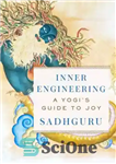 دانلود کتاب Inner Engineering: A Yogi’s Guide to Joy – مهندسی درون: راهنمای یوگی برای شادی