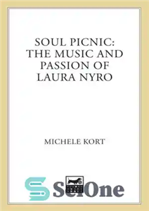 دانلود کتاب Soul Picnic: The Music and Passion of Laura Nyro – پیک نیک روح: موسیقی و اشتیاق لورا نیرو