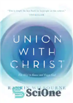 دانلود کتاب Union with Christ: the way to know and enjoy God – اتحاد با مسیح: راه شناخت و لذت...