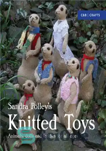 دانلود کتاب Knitted Toys: Animals, dolls and teddies for all ages – اسباب بازی های بافتنی: حیوانات، عروسک ها و...