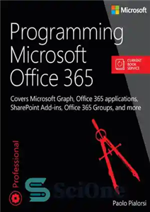 دانلود کتاب Programming Microsoft Office 365: covers Microsoft Graph, Office 365 applications, SharePoint add-ins, Office 365 Groups, and more –...