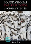 دانلود کتاب Foundational Falsehoods of Creationism – کاذب های اساسی آفرینش گرایی