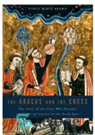 دانلود کتاب The Abacus and the Cross: The Story of the Pope Who Brought the Light of Science to the...