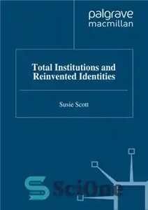 دانلود کتاب Total institutions and reinvented identities – مجموع نهادها و هویت های دوباره اختراع شده 