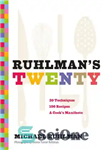 دانلود کتاب Ruhlman’s twenty: the ideas and techniques that will make you a better cook – بیست رولمن: ایده ها...