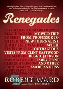 دانلود کتاب Renegades: my wild trip from professor to new journalist with outrageous visits from Clint Eastwood, Reggie Jackson, Larry...