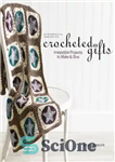 دانلود کتاب Interweave Presents Crocheted Gifts – Interweave هدایای قلاب بافی را ارائه می دهد