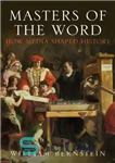 دانلود کتاب Masters of the word: how media shaped history from the alphabet to the internet – استادان کلمه: چگونه...
