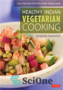 دانلود کتاب Healthy Indian Vegetarian Cooking: Easy Recipes For The Hurry Home Cook آشپزی گیاهی هندی سالم: دستور العمل... 