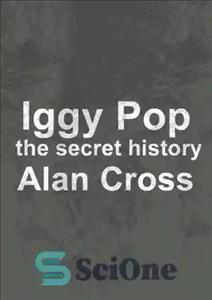 دانلود کتاب Iggy Pop: the secret history – ایگی پاپ: تاریخچه مخفی