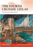 دانلود کتاب The Fourth Crusade 120204: The betrayal of Byzantium – جنگ صلیبی چهارم 120204: خیانت به بیزانس