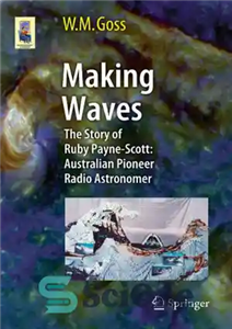 دانلود کتاب Making Waves: The Story of Ruby Payne-Scott: Australian Pioneer Radio Astronomer – ساخت امواج: داستان روبی پین اسکات:...