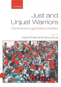 دانلود کتاب Just and unjust warriors: the moral and legal status of soldiers – رزمندگان عادل و ناعادل: وضعیت اخلاقی... 