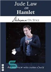 دانلود کتاب Jude Law on Hamlet: taken from Shakespeare on stage: thirteen leading actors on thirteen key roles – جود...