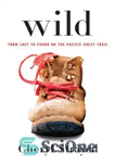 دانلود کتاب Wild (From Lost to Found on the Pacific Crest Trail) – Wild (از Lost to Found in the...
