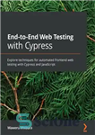 دانلود کتاب End-to-End Web Testing with Cypress: Explore techniques for automated frontend web testing with Cypress and JavaScript – تست...