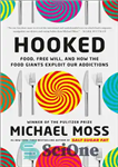 دانلود کتاب Hooked: Food, Free Will, and How the Food Giants Exploit Our Addictions – Hooked: غذا، اراده آزاد، و...