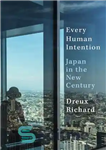 دانلود کتاب Every Human Intention: Japan in the New Century هر نیت انسانی: ژاپن در قرن جدید 