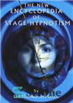 دانلود کتاب The New Encyclopedia of Stage Hypnotism – دایره المعارف جدید هیپنوتیزم صحنه