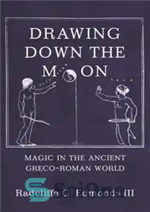 دانلود کتاب Drawing Down the Moon: Magic in the Ancient Greco-Roman World – ترسیم ماه: جادو در دنیای یونانی-رومی باستان