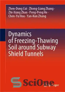 دانلود کتاب Dynamics of Freezing-Thawing Soil around Subway Shield Tunnels – دینامیک انجماد و ذوب خاک در اطراف تونل های...