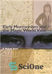 دانلود کتاب Early Mormonism and the Magic World View – مورمونیسم اولیه و جهان بینی جادویی