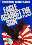 دانلود کتاب Eagle against the sun: the american war with japan – عقاب در برابر خورشید: جنگ آمریکا با ژاپن