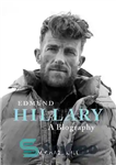 دانلود کتاب Edmund Hillary – a Biography: The Extraordinary Life of the Beekeeper Who Climbed Everest – ادموند هیلاری –...