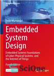 دانلود کتاب EMBEDDED SYSTEM DESIGN embedded systems foundations of cyber-physical systems, and the… internet of things. – طراحی سیستم جاسازی...