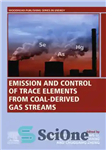 دانلود کتاب Emission and Control of Trace Elements from Coal-Derived Gas Streams – انتشار و کنترل عناصر کمیاب از جریان...