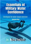 دانلود کتاب Essentials of Military Water Confidence: Strategies for Water Based Selection Vol 1 – ملزومات اعتماد به آب نظامی:...