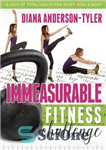 دانلود کتاب Immeasurable Fitness Challenge: 18 Days of Total Health for Spirit, Soul and Body – چالش بی‌اندازه تناسب اندام:...