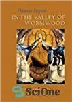 دانلود کتاب In the Valley of Wormwood: Cistercian Blessed and Saints of the Golden Age – In the Valley of...