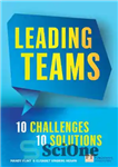 دانلود کتاب Leading teams: 10 challenges, 10 solutions – تیم های پیشرو: 10 چالش، 10 راه حل