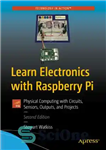دانلود کتاب Learn Electronics with Raspberry Pi: Physical Computing with Circuits, Sensors, Outputs, and Projects – آموزش الکترونیک با Raspberry...