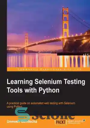 دانلود کتاب Learning Selenium Testing Tools with Python – آموزش ابزارهای تست سلنیوم با پایتون